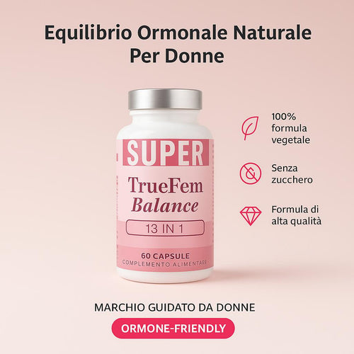 TrueFem Balance – Capsule per l’Equilibrio Ormonale e il Benessere Femminile (60 Capsule) – SuperHuman™